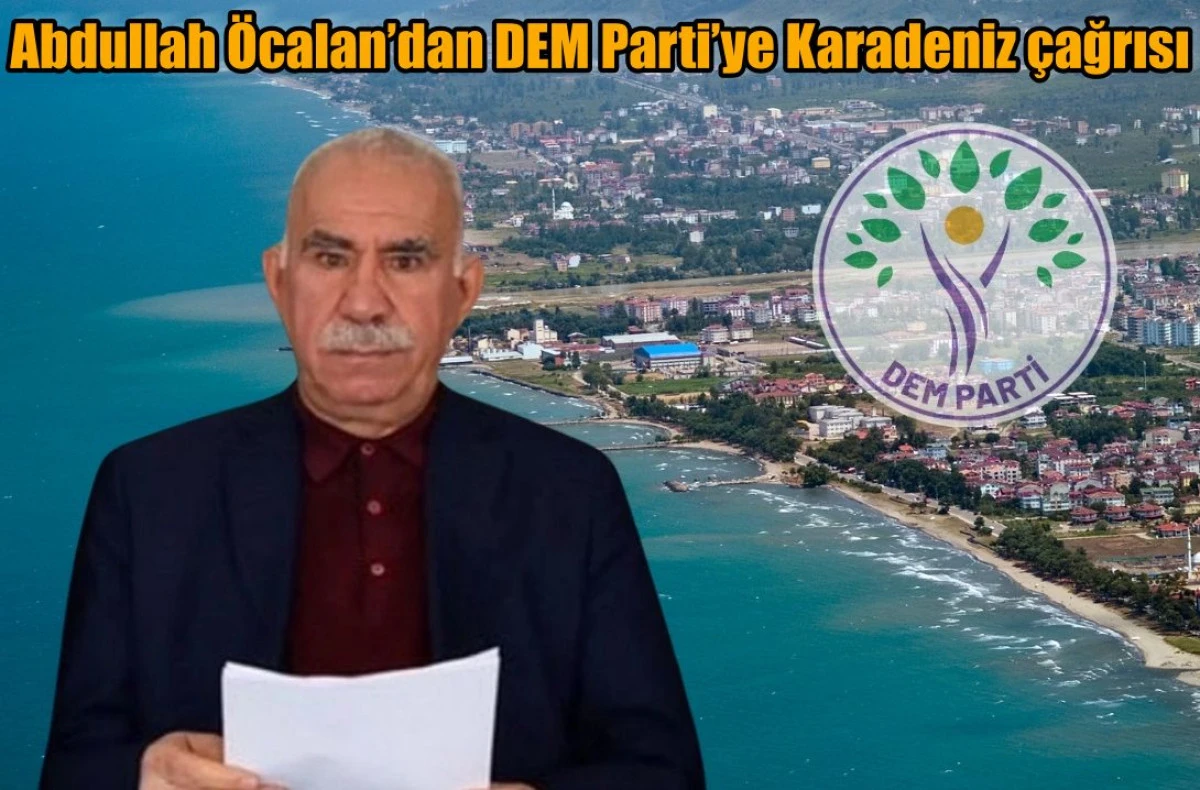 Abdullah Öcalan’dan DEM Parti’ye Karadeniz çağrısı