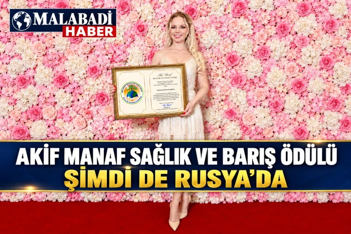 Akif Manaf Sağlık ve Barış &Ouml;d&uuml;l&uuml; şimdi de Rusya&rsquo;da