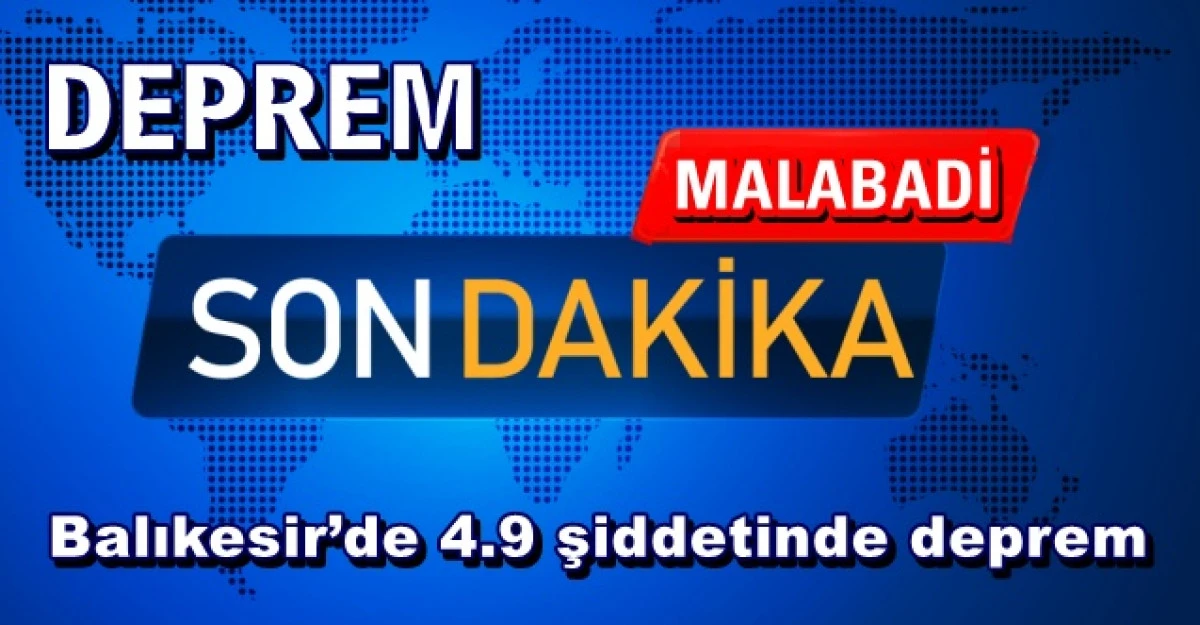 Balıkesir’de 4.9 şiddetinde deprem