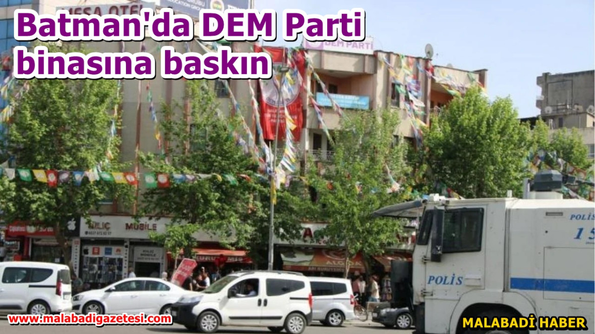 Batman'da DEM Parti binasına baskın