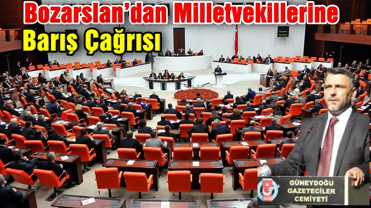 Bozarslan&rsquo;dan Milletvekillerine Barış &Ccedil;ağrısı
