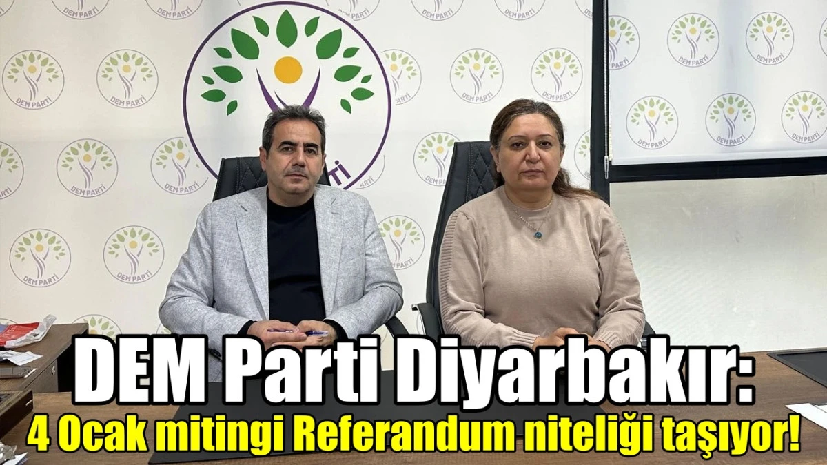 DEM Parti Diyarbakır: 4 Ocak mitingi Referandum niteliği taşıyor!
