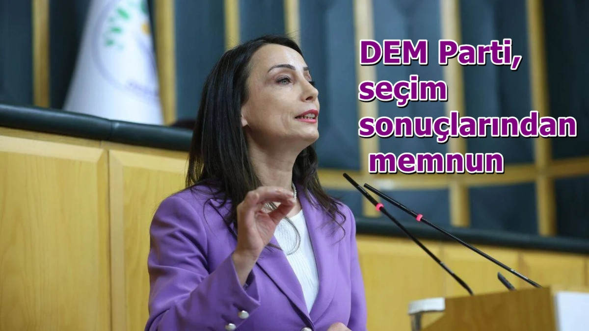 DEM Parti, seçim sonuçlarından memnun