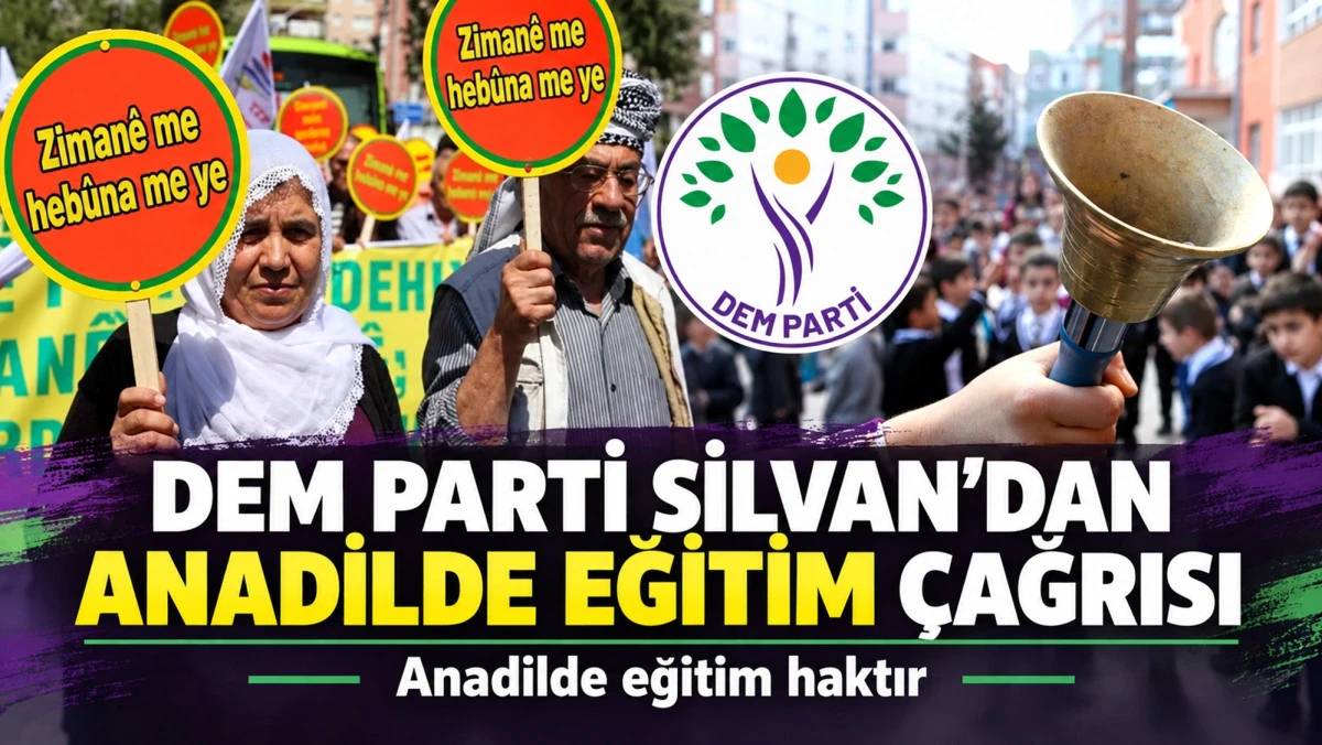 DEM Parti Silvan İl&ccedil;e &Ouml;rg&uuml;t&uuml;&rsquo;nden Anadilde Eğitim &Ccedil;ağrısı