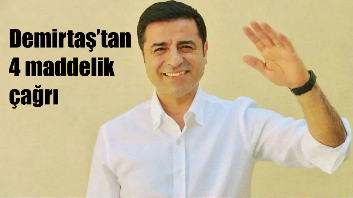 Demirtaş’tan 4 maddelik çağrı