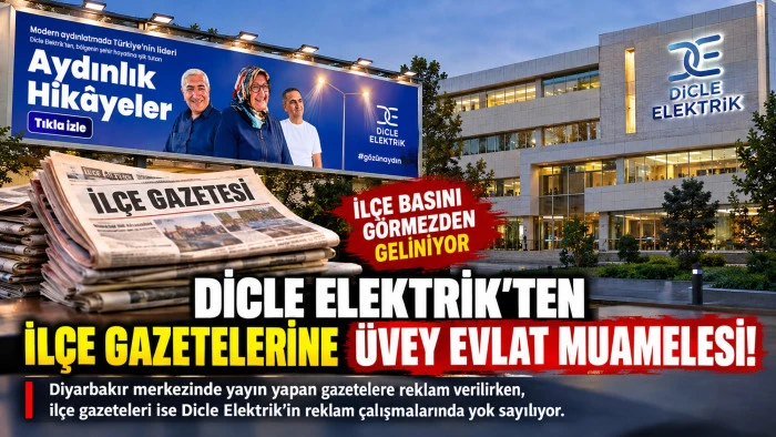 Dicle Elektrik&rsquo;ten İl&ccedil;e Gazetelerine &Uuml;vey Evlat Muamelesi!