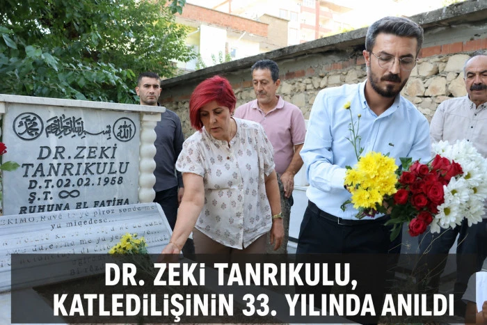DR. ZEKİ TANRIKULU, KATLEDİLİŞİNİN 33. YILINDA ANILDI