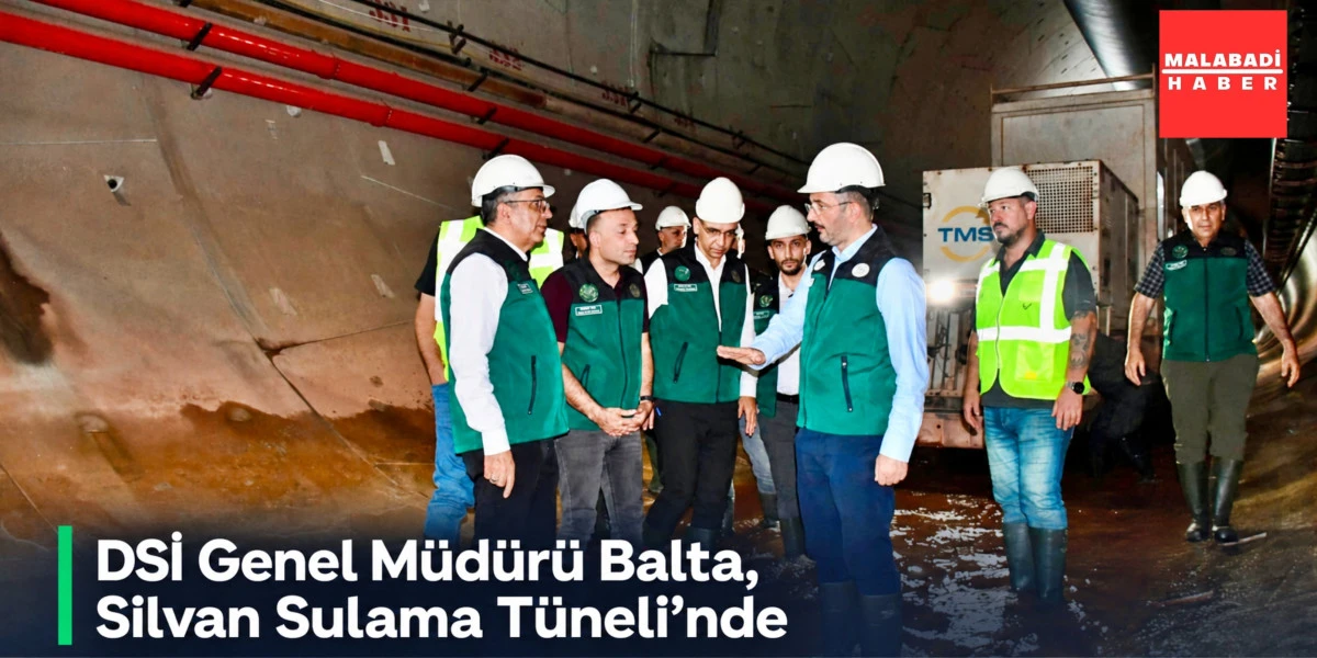 &ldquo;DSİ Genel M&uuml;d&uuml;r&uuml; Balta, Silvan Sulama T&uuml;neli&rsquo;nde&rdquo;