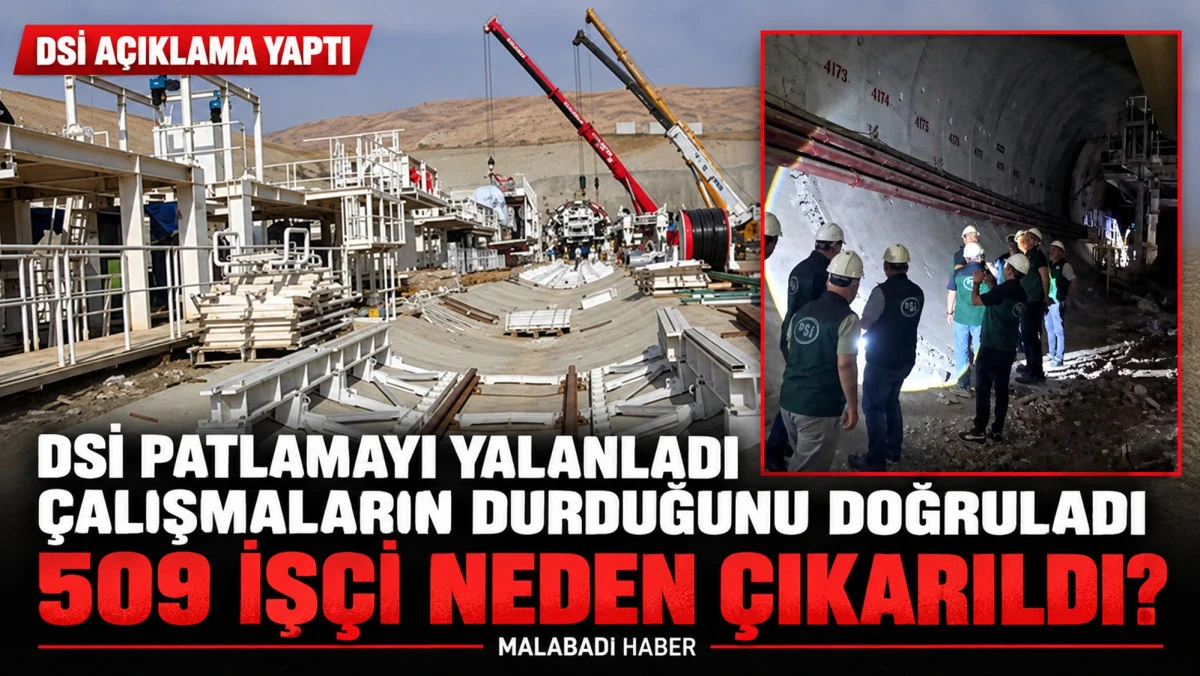 DSİ Patlamayı Yalanladı, &Ccedil;alışmaların Durduğunu Doğruladı: 509 İş&ccedil;i Neden &Ccedil;ıkarıldı?