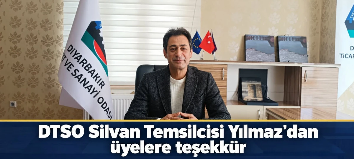 DTSO Silvan Temsilcisi Yılmaz&rsquo;dan &uuml;yelere teşekk&uuml;r