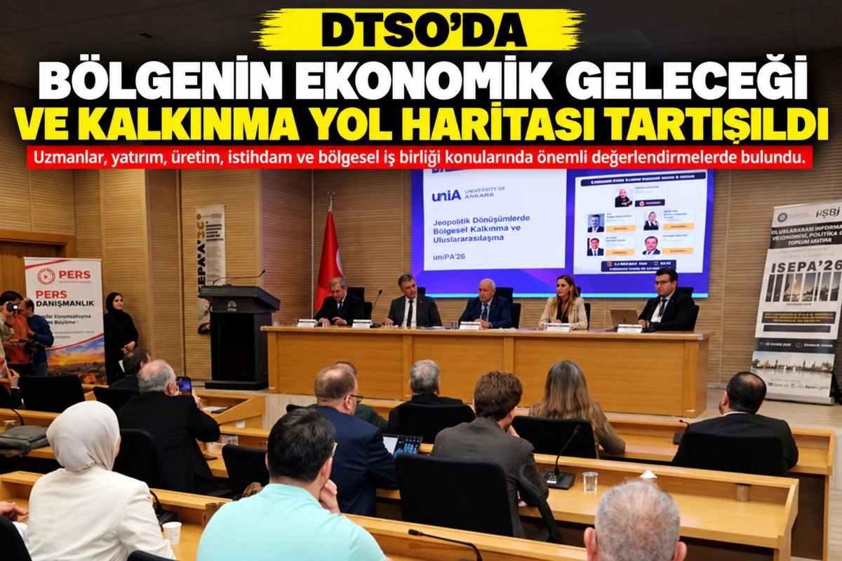 DTSO&rsquo;DA B&Ouml;LGESEL KALKINMA VE EKONOMİNİN GELECEĞİ MASAYA YATIRILDI
