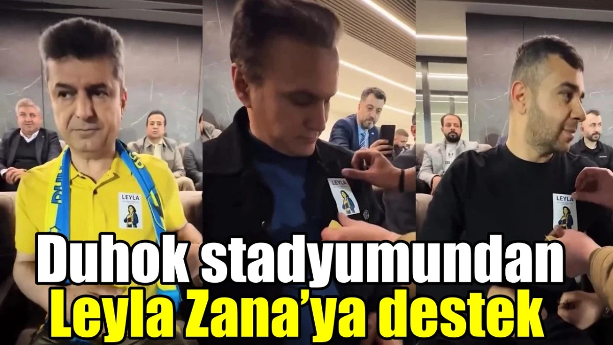 Duhok stadyumundan Leyla Zana&rsquo;ya destek
