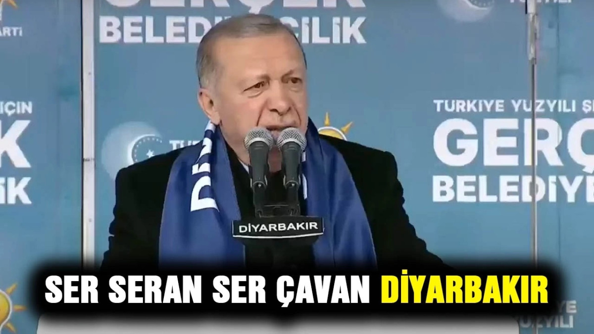 Erdoğan Diyarbakır’da: Ser seran ser çavan