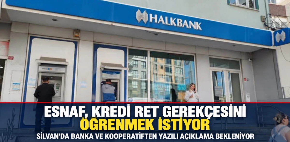 Esnaf, Kredi Talebinin Ret Gerek&ccedil;esini &Ouml;ğrenmek İstiyor