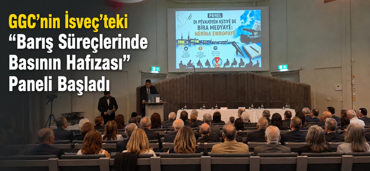GGC&rsquo;nin İsve&ccedil;&rsquo;teki &ldquo;Barış S&uuml;re&ccedil;lerinde Basının Hafızası&rdquo; Paneli Başladı