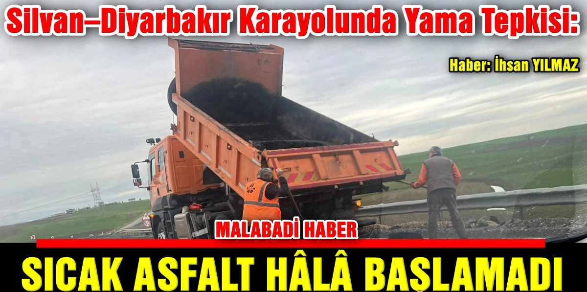Karayolunda Yama Tepkisi: Sıcak Asfalt H&acirc;l&acirc; Başlamadı