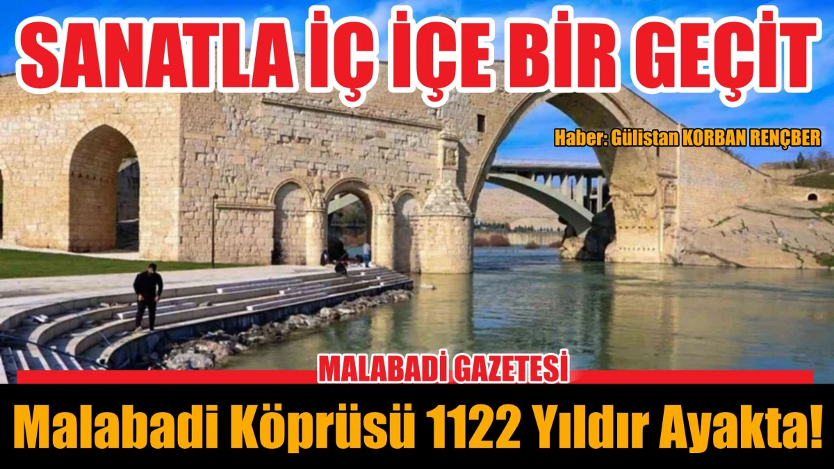 Malabadi Köprüsü 1122 Yıldır Ayakta!