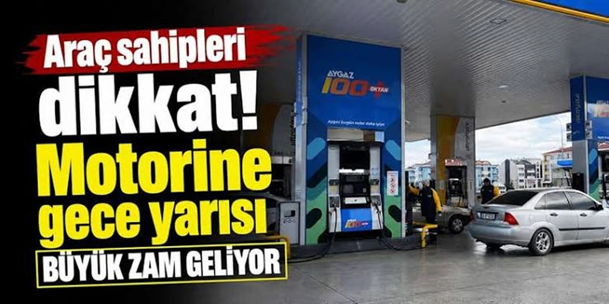 Motorine gece yarısı zam bekleniyor