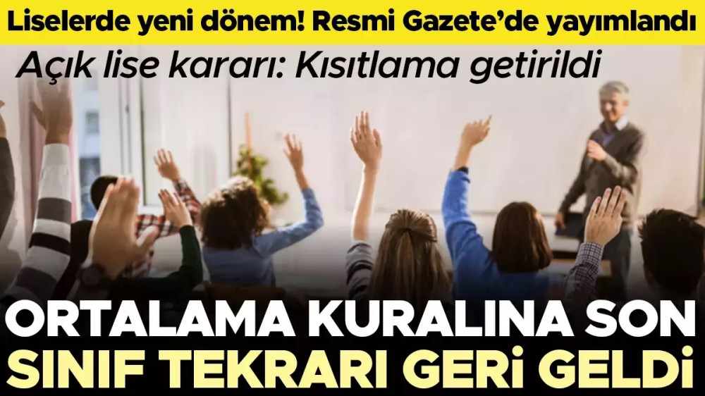 Resmi Gazete'de yayımlandı: Lisede sınıf tekrarı geri mi geldi ?