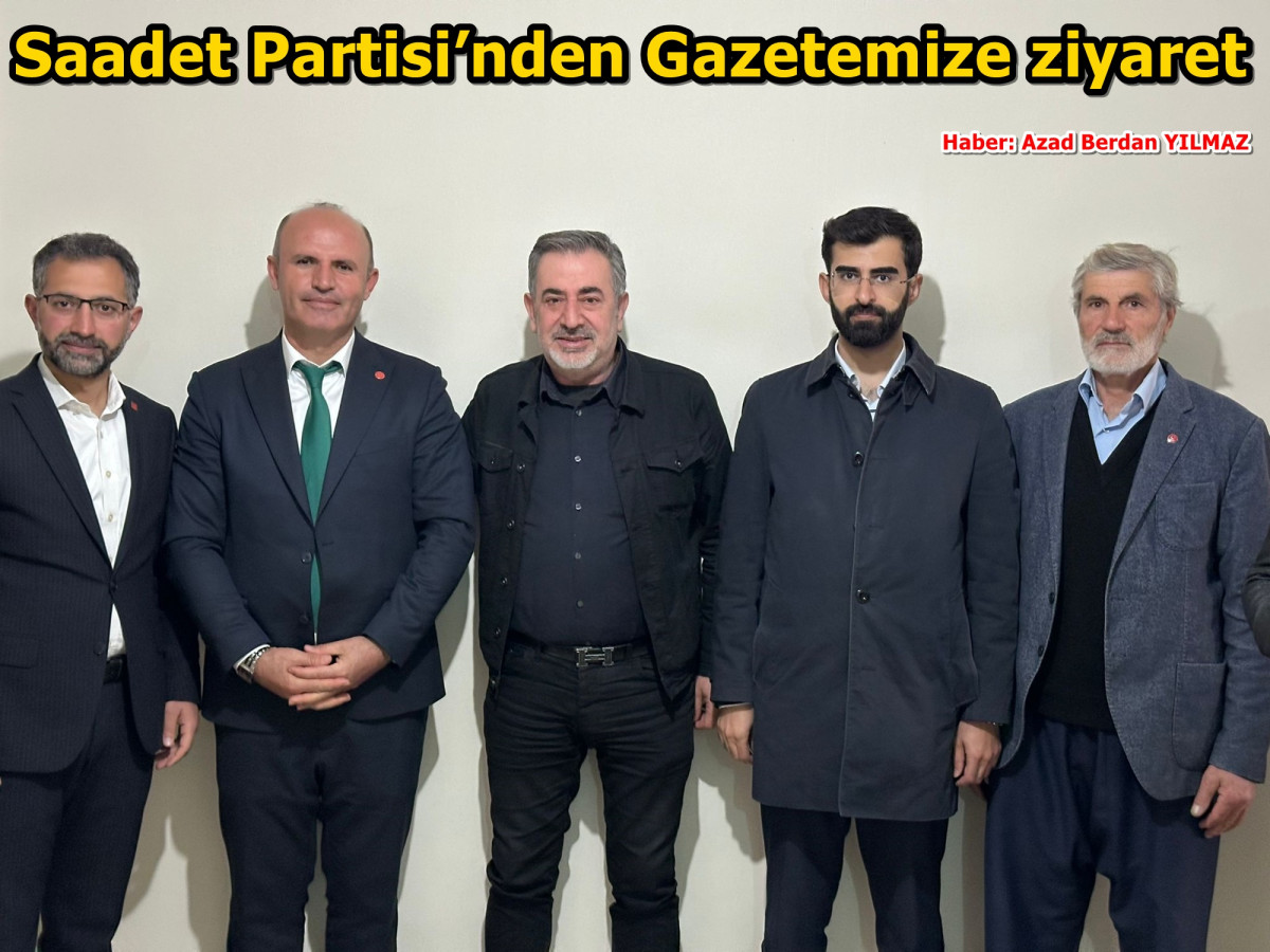 Saadet Partisi’nden Gazetemize ziyaret