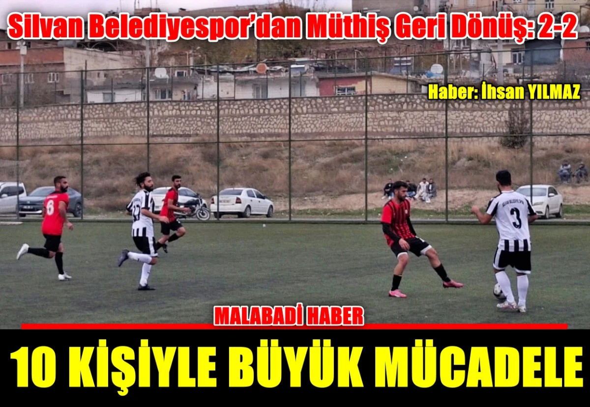 Silvan Belediyespor&rsquo;dan M&uuml;thiş Geri D&ouml;n&uuml;ş: 2-2