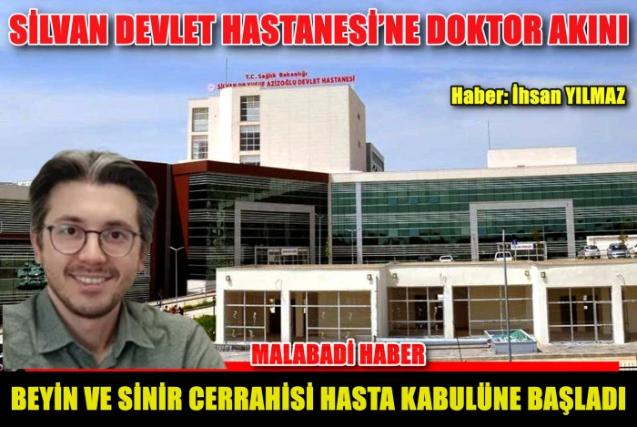 SİLVAN DEVLET HASTANESİ’NE DOKTOR AKINI