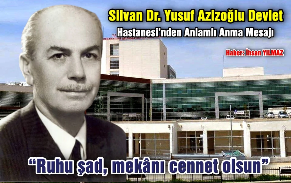 Silvan Dr. Yusuf Azizoğlu Devlet Hastanesi&rsquo;nden Anlamlı Anma Mesajı