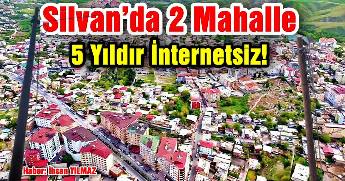Silvan&rsquo;da 2 Mahalle 5 Yıldır İnternetsiz!