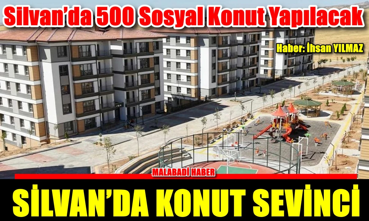 Silvan’da 500 Sosyal Konut Yapılacak