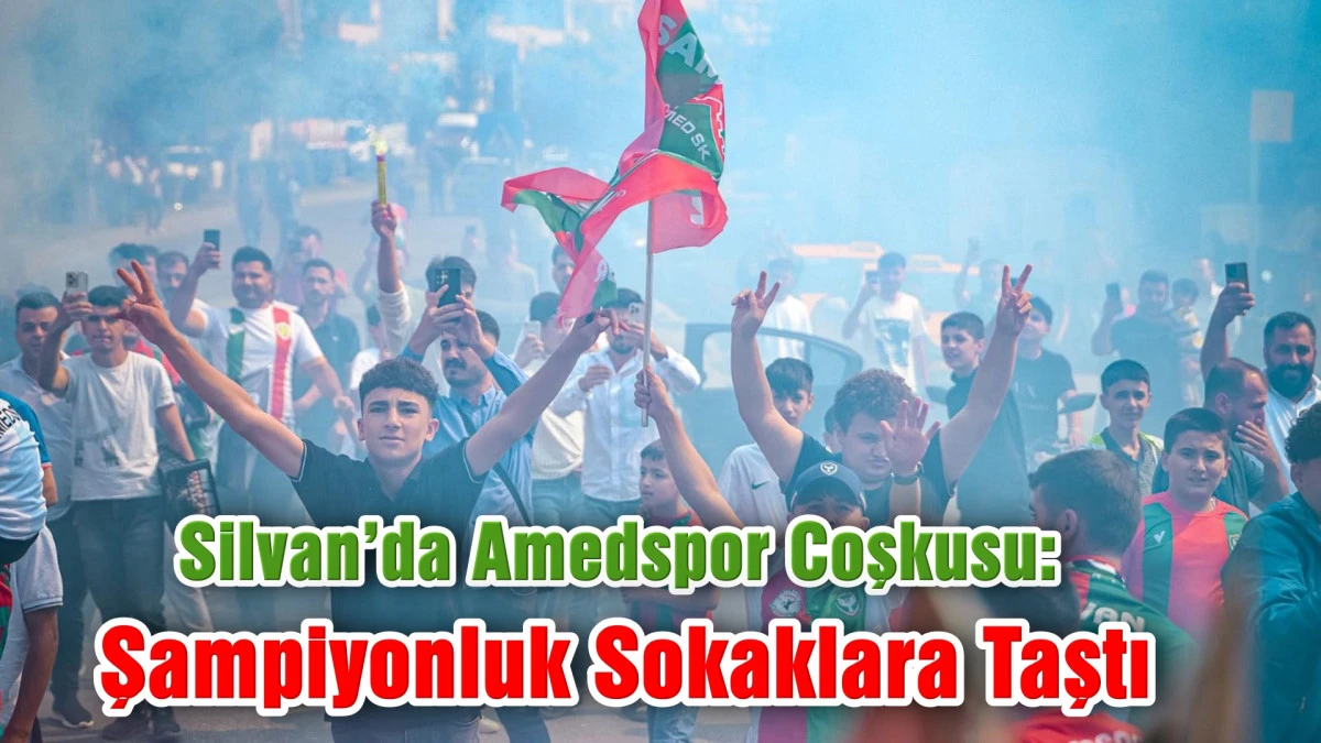 Silvan&rsquo;da Amedspor Coşkusu: Şampiyonluk Sokaklara Taştı