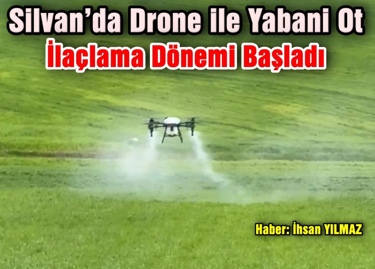 Silvan&rsquo;da Drone ile Yabani Ot İla&ccedil;lama D&ouml;nemi Başladı