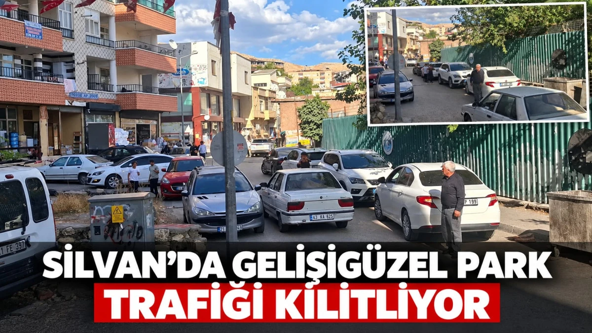 Silvan&rsquo;da Gelişig&uuml;zel Park Trafiği Kilitliyor