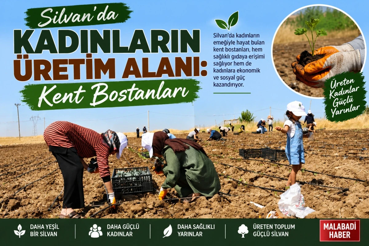 Silvan'da kadınların &uuml;retim alanı: Kent Bostanları
