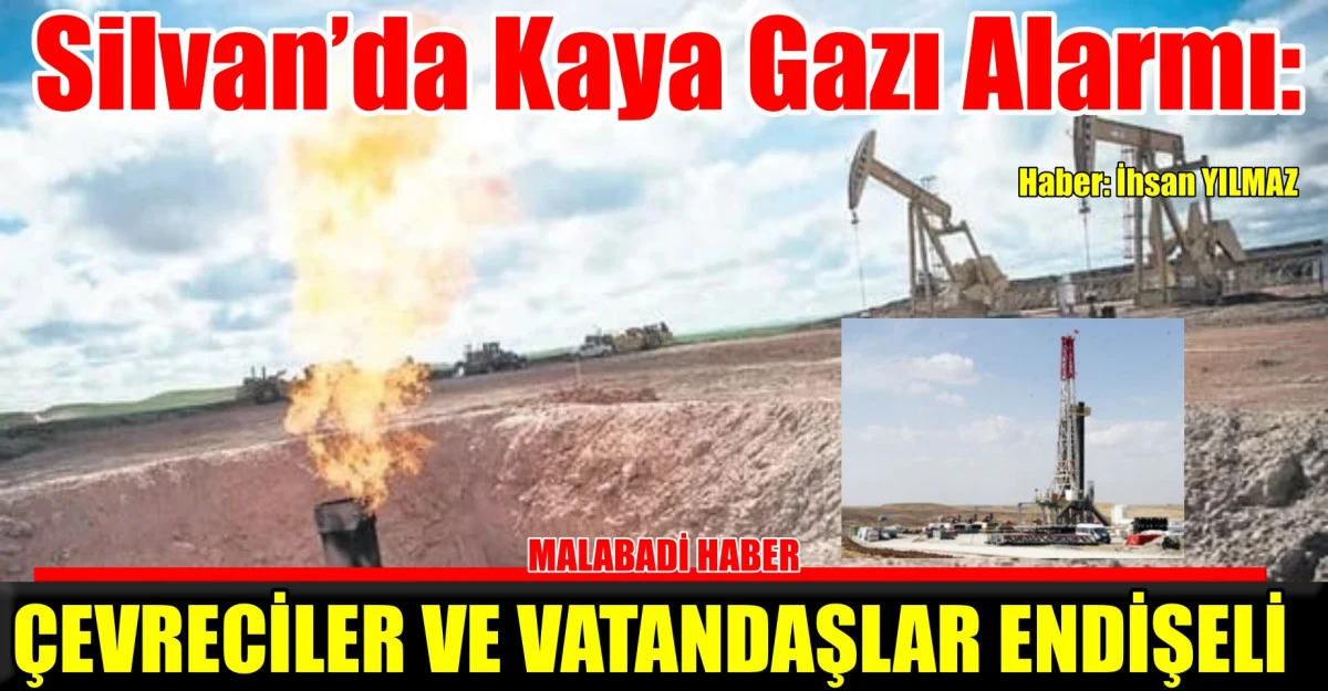 Silvan’da Kaya Gazı Alarmı: Çevreciler ve Vatandaşlar Endişeli