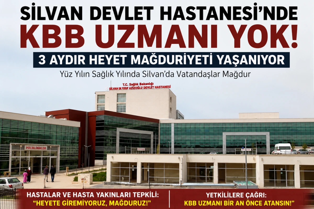 Silvan&rsquo;da KBB Uzmanı Yok: Hastalar 3 Aydır Heyet Mağduriyeti Yaşıyor