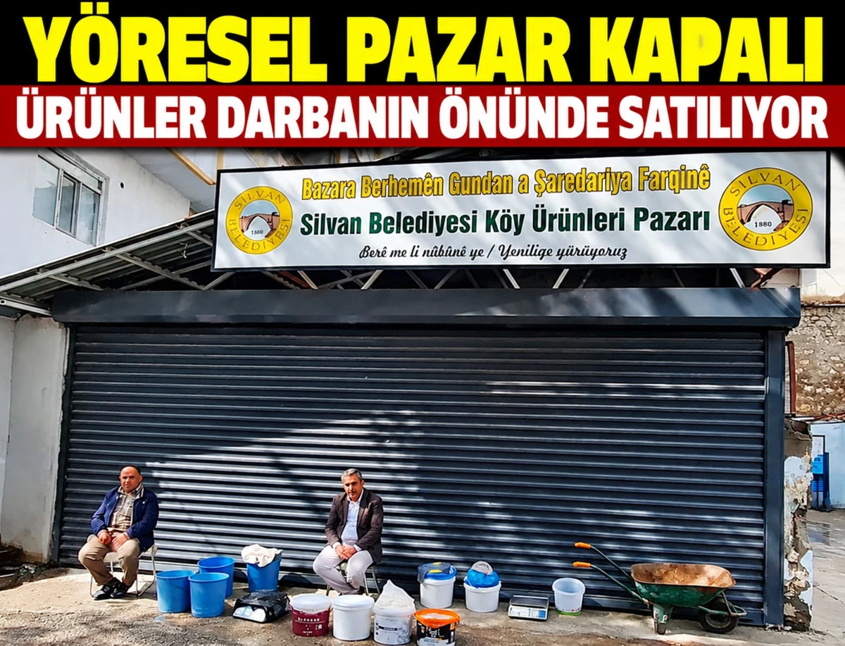 Silvan&rsquo;da K&ouml;y &Uuml;r&uuml;nleri Pazarı Kapalı, &Uuml;reticiler Sokakta!