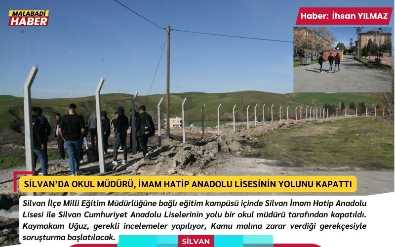 Silvan’da okul müdürü, İmam Hatip Anadolu Lisesinin yolunu kapattı