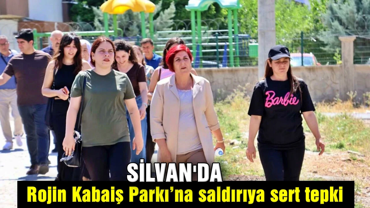 Silvan&rsquo;da, Rojin Kabaiş Parkı&rsquo;na saldırıya sert tepki
