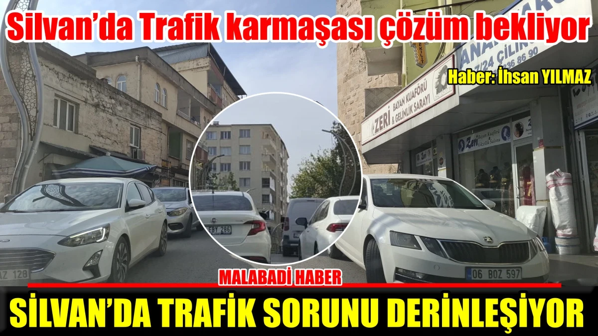 Silvan’da Trafik karmaşası çözüm bekliyor