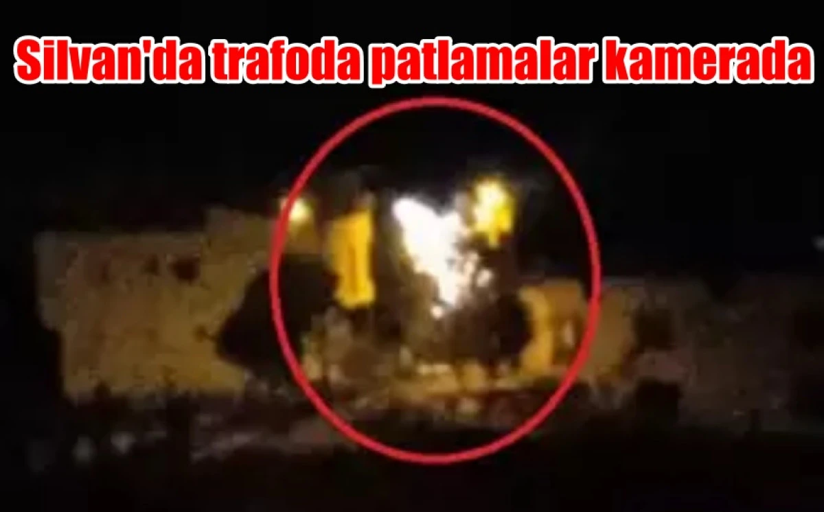 Silvan'da trafoda patlamalar kamerada