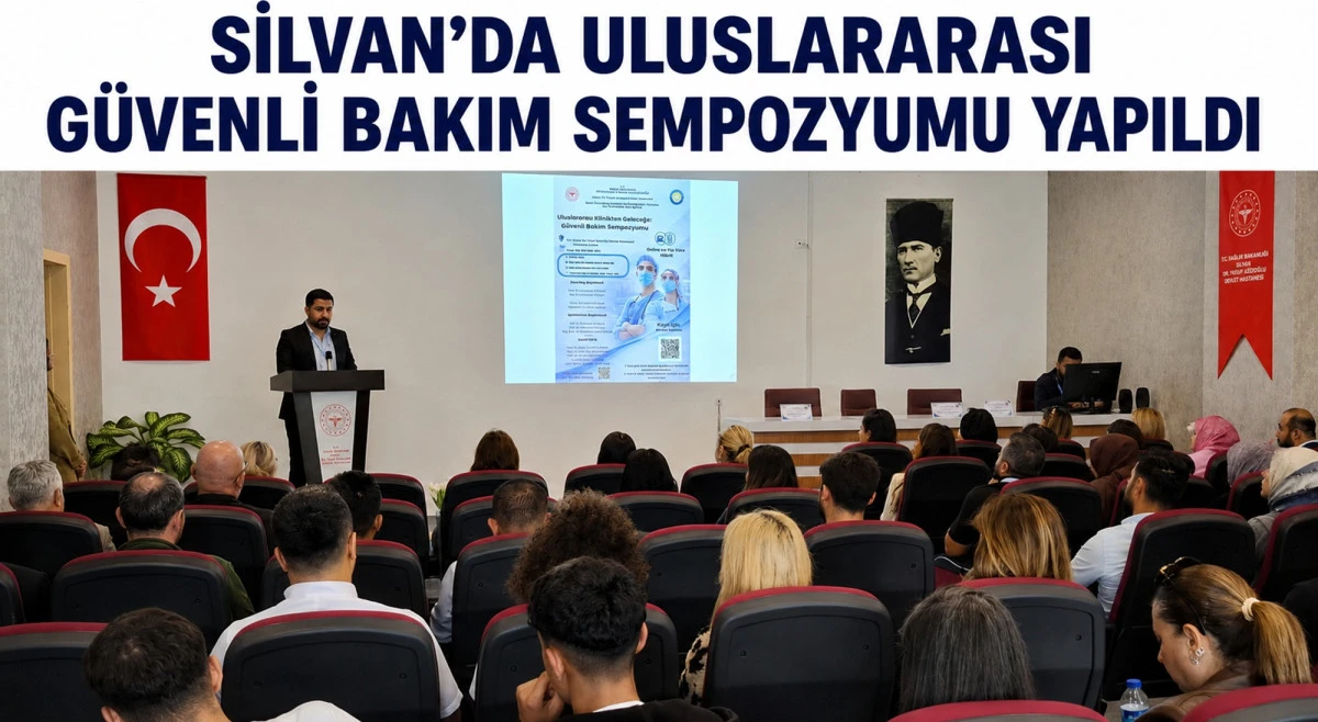 Silvan&rsquo;da Uluslararası G&uuml;venli Bakım Sempozyumu Yapıldı