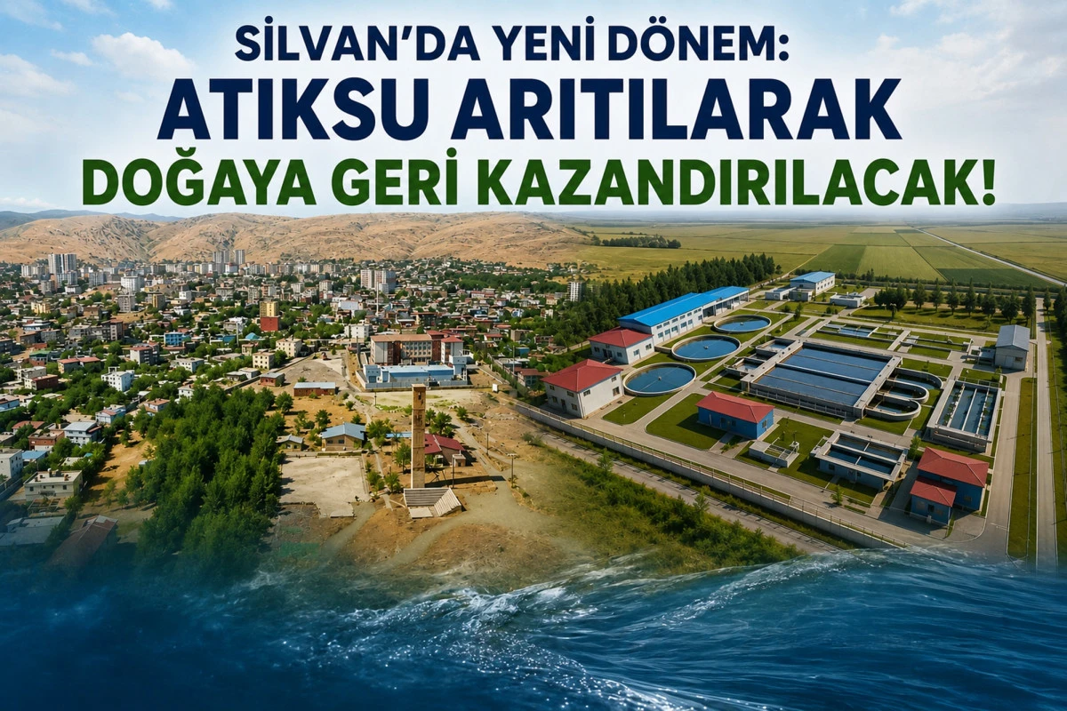 Silvan'da Yeni D&ouml;nem: Atıksu Arıtılarak Doğaya Geri Kazandırılacak