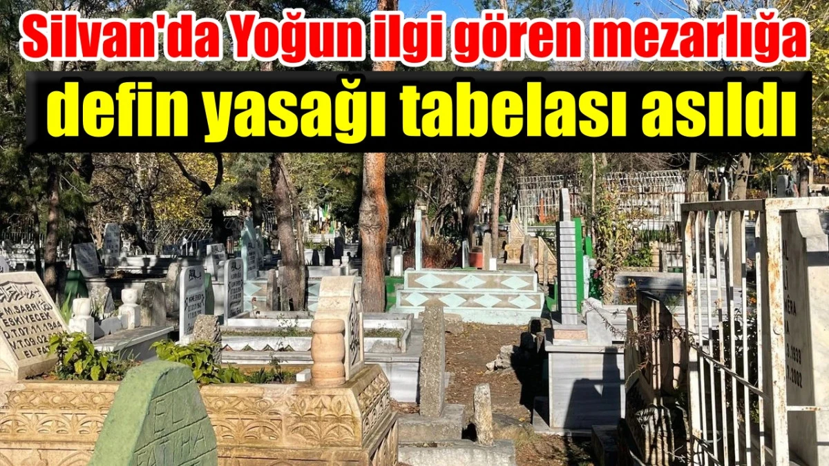 Silvan'da Yoğun ilgi g&ouml;ren mezarlığa defin yasağı tabelası asıldı