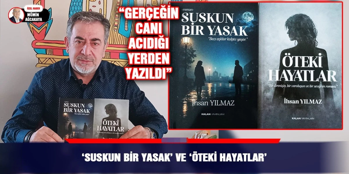 &lsquo;Suskun Bir Yasak&rsquo; ve &lsquo;&Ouml;teki Hayatlar&rsquo;