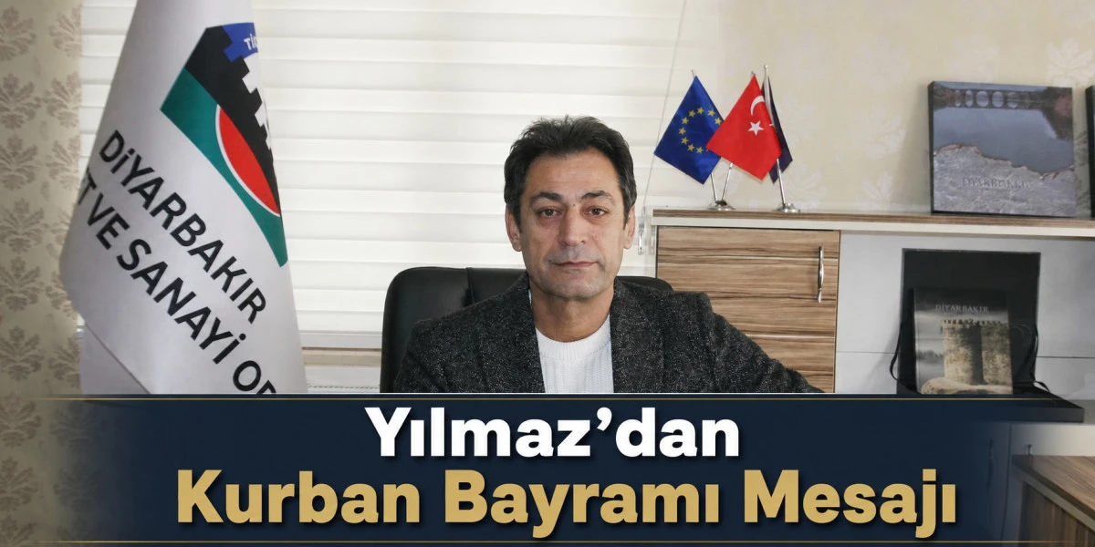 Yılmaz&rsquo;dan Kurban Bayramı Mesajı